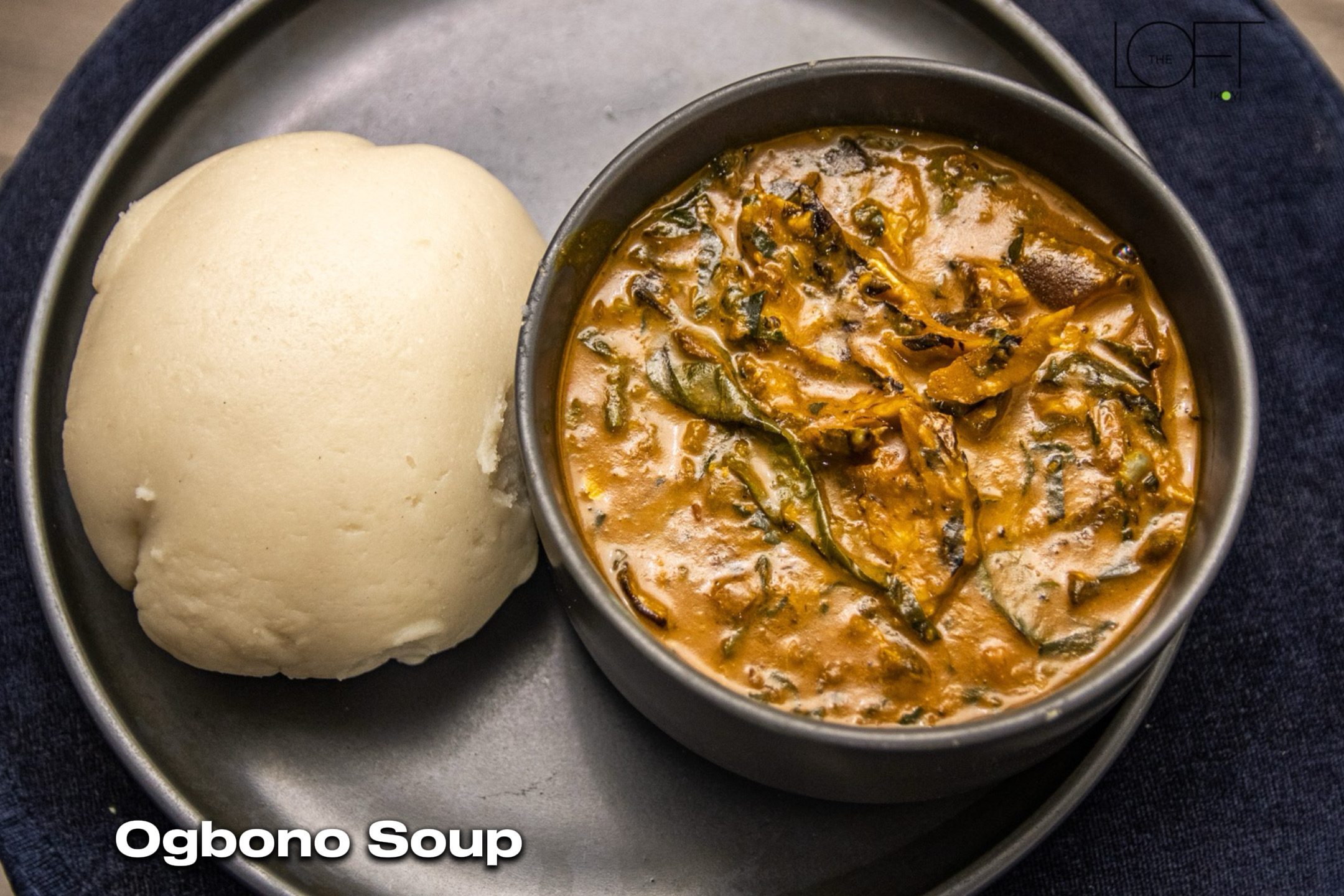 The Loft Ogbono Soup with Traditional Swallow